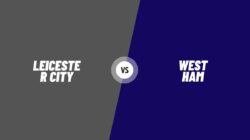 Leicester City vs West Ham